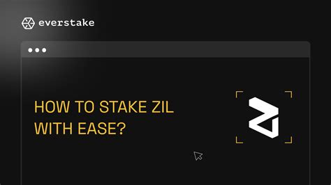 Staking Zilliqa (ZIL): An Extensive Guide .
